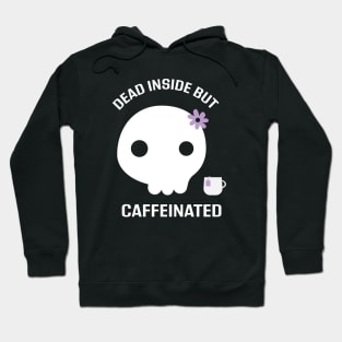 Dead Inside but Caffeinated Hoodie